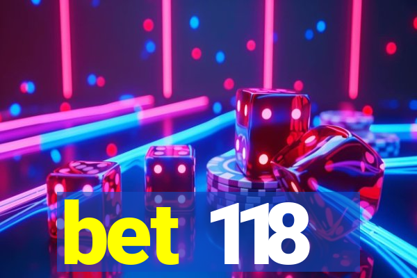 bet 118